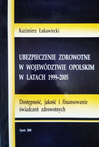 UBEZPIECZENIE ZDROWOTNE W WOJEWÓDZTWIE OPOLSKIM W LATACH 1999-2005
