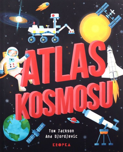 ATLAS KOSMOSU - Tom Jackson, Ana Djordjevic KSIĄZK