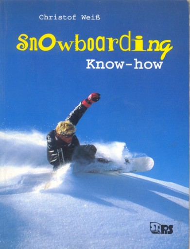 SNOWBOARDING KNOW-HOW Christof Weis