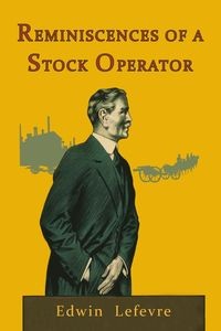 REMINISCENCES OF A STOCK OPERATOR EDWIN LEFEVRE