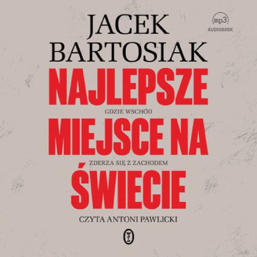 Najlepsze miejsce na świecie. Gdzie Wschód