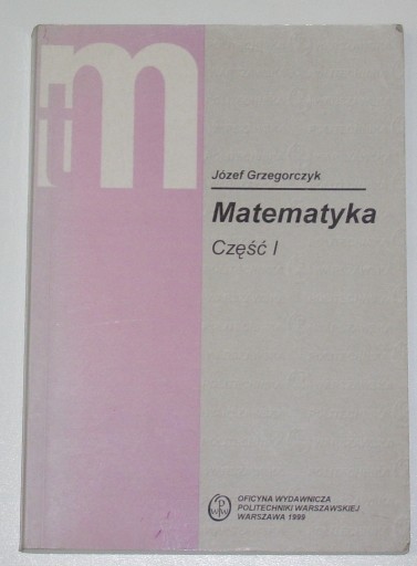 Matematyka 1 Józef Grzegorczyk