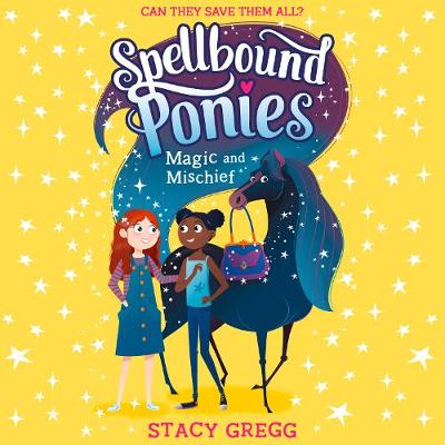 Spellbound Ponies: Magic and Mischief (Spellbound