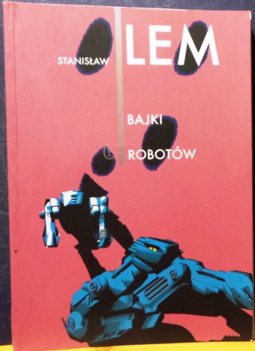 LEM, Stanisław - BAJKI robotów [WL - Kraków 2000]