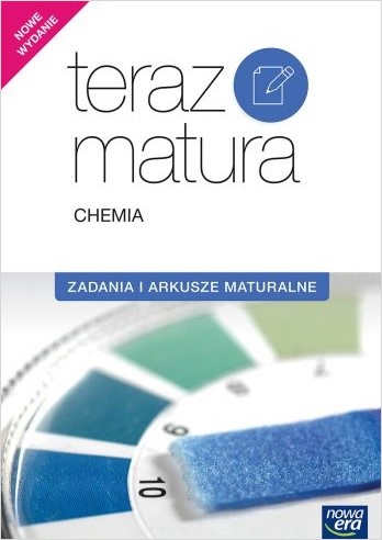 TERAZ MATURA CHEMIA ZADANIA I ARKUSZE MATURALNE