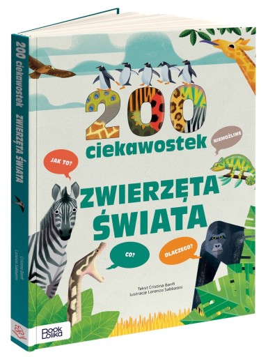 200 CIEKAWOSTEK. ZWIERZĘTA ŚWIATA 5+ Bookolika