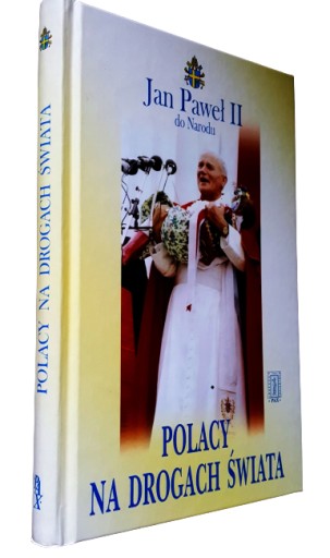 Polacy na drogach świata JAN PAWEŁ II