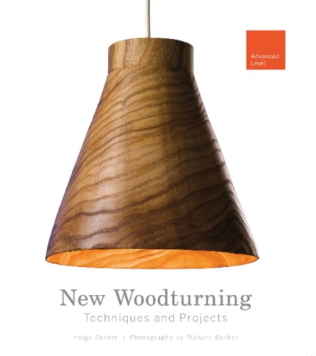 New Woodturning Techniques and Projects: Advanced
