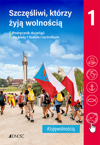 RELIGIA SZCZĘŚLIWI, KTÓRZY ŻYJĄ WOLNOŚCIĄ DLA KLASY 1 LICEUM I TECHNIKUM