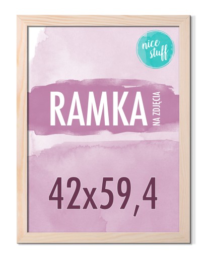 RAMKA A2 DREWNIANA Ramka na zdjęcia 42x59,4 Ramki na zdjęcie sosna surowa