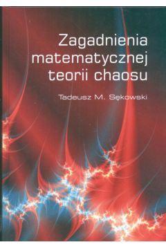SĘKOWSKI - ZAGADNIENIA MATEMATYCZNEJ TEORII CHAOSU