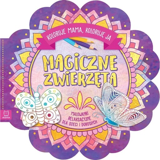 Magiczne zwierzęta Malowanka RELAKSACYJNA dla dzieci i dorosłych