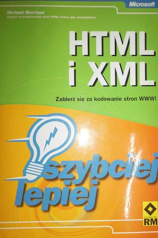 HTML i XML - szybciej, lepiej - Michael Morrison