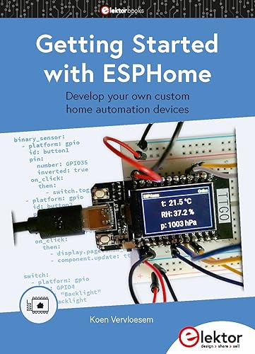 Vervloesem, Koen Getting Started with ESPHome: develop your own custom home