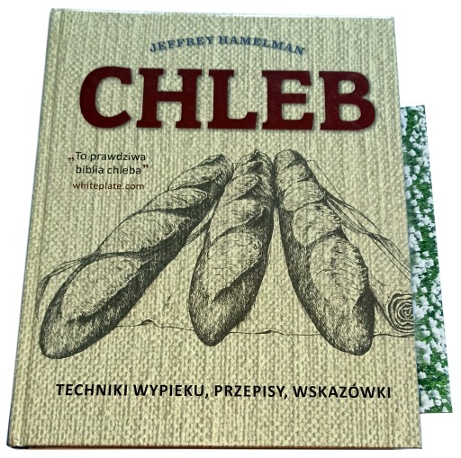 CHLEB TECHNIKI WYPIEKU PRZEPISY TWARDA Hamelman J OPIS
