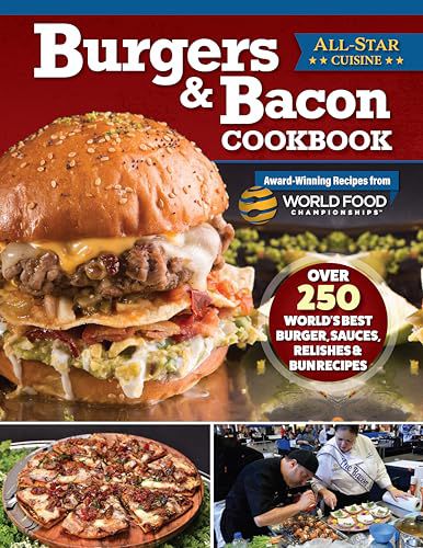 BURGERS+BACON COOKBOOK: OVER 250 WORLD'S BEST BURGERS, SAUCES, RELISHES+BUN
