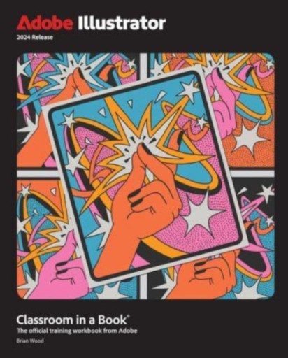 Adobe Illustrator Classroom in a Book 2024 Release BRIAN WOOD