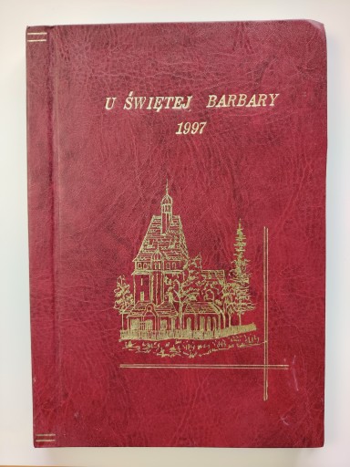 U świętej Barbary Parafia św. Barbary Nowa Ruda 5 stycznia 1997 r.