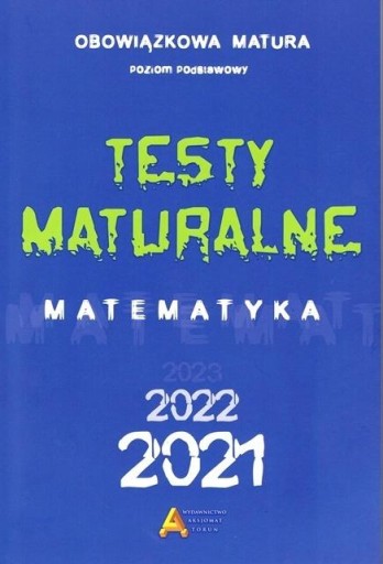 TESTY MATURALNE MATEMATYKA 2021 - POZIOM PODSTAW..
