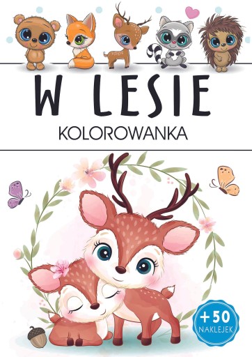 W LESIE KOLOROWANKA Z NAKLEJKAMI MALOWANKA NAKLEJKI