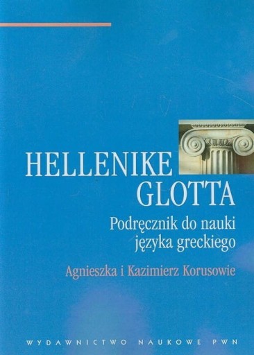 Hellenike Glotta. Podręcznik Do Nauki Języka Greckiego