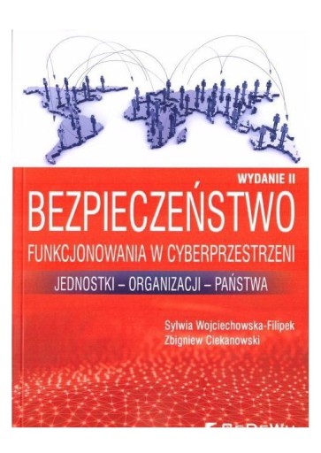 BEZPIECZEŃSTWO FUNKCJONOWANIA W CYBERPRZESTRZENI - Sylwia Wojciechowska-Fil