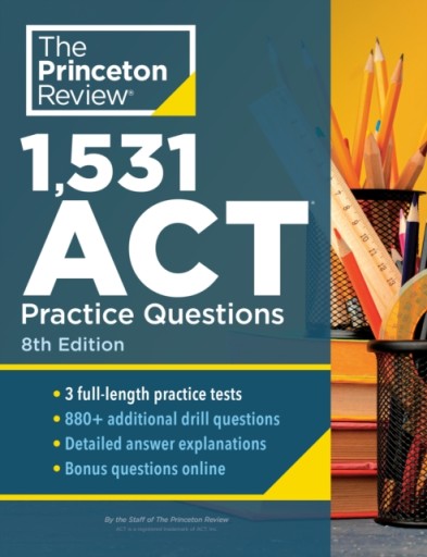 1,531 ACT Practice Questions, 8th Edition: