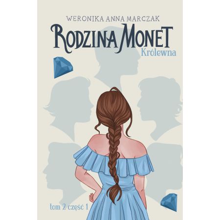 Królewna Rodzina Monet Tom 2 Część 1 Marczak