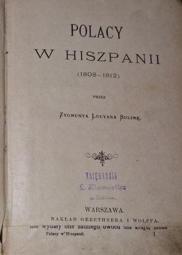 Polacy w Hiszpanii 1808 - 1812 Zygmunt Lucyan Sulima