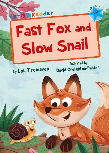Fast Fox and Slow Snail (Early Reader) LOU TRELEAVEN