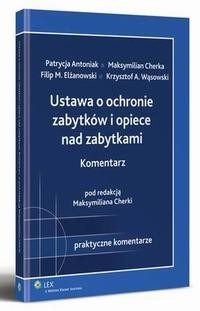 Ustawa o ochronie zabytków i opiece nad zabytkami. Komentarz | Ebook