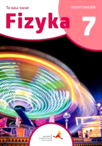 FIZYKA SP 7 TO NASZ ŚWIAT ĆWICZENIA
