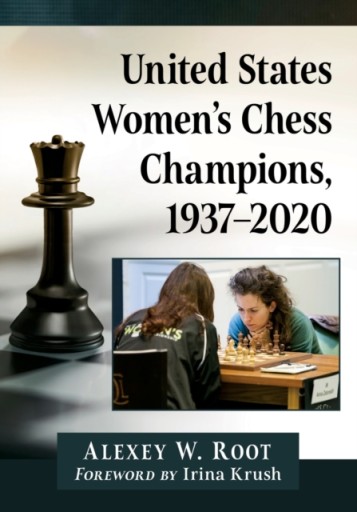 United States Womens Chess Champions, 1937-2020 ALEXEY W. ROOT