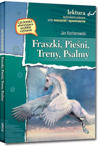 Fraszki, pieśni, treny. Jan Kochanowski GREG