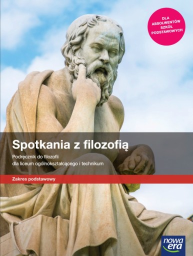 SPOTKANIA Z FILOZOFIĄ LO PODRĘCZNIK ZAKRES PODSTAWOWY NOWA ERA