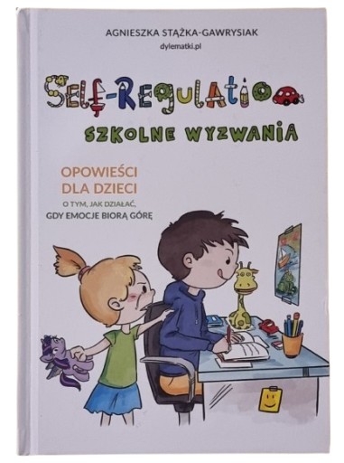 Self-Regulation Szkolne wyzwania Agnieszka Stążka-Gawrysiak /SRL