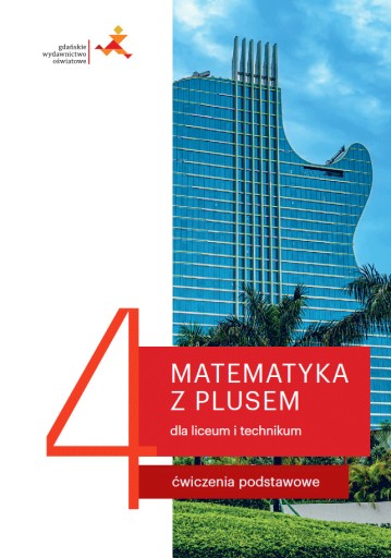 MATEMATYKA Z PLUSEM 4 LO ĆWICZENIA PODSTAWOWY GWO