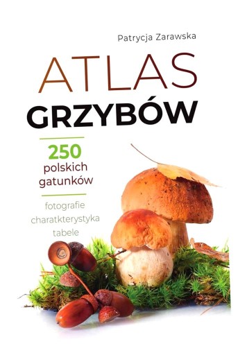 ATLAS GRZYBÓW PATRYCJA ZARAWSKA