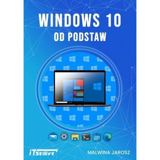 WINDOWS 10 OD PODSTAW MALWINA JAROSZ KSIĄŻKA
