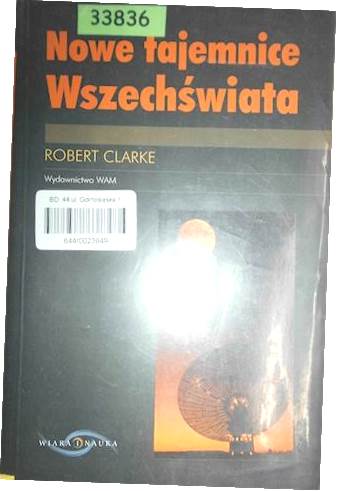 Nowe tajemnice Wszechświata - Robert Clarke