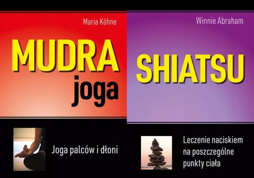 Mudra joga + Shiatsu. Leczenie naciskiem