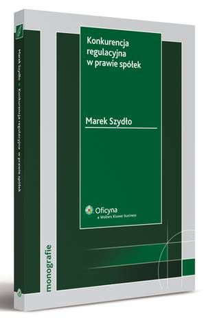 Konkurencja regulacyjna w prawie spółek - e-book