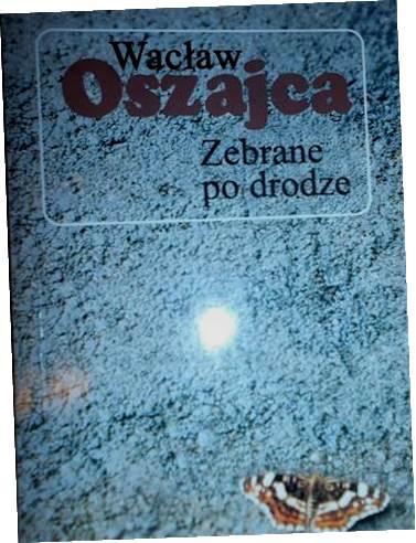 Zebrane po drodze - Wacław Oszajca