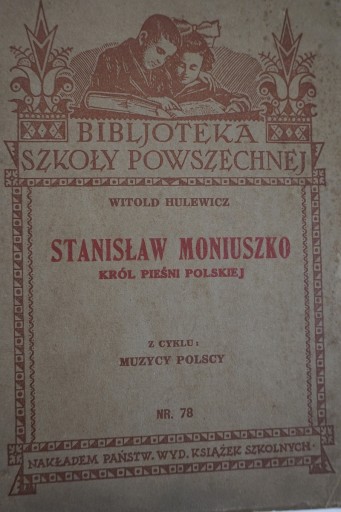STANISŁAW MONIUSZKO KRÓL PIEŚNI POLSKIEJ HULEWICZ