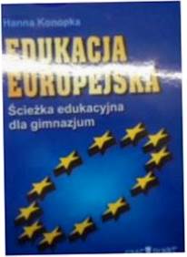 EDUKACJA EUROPEJSKA ŚCIEŻKA EDUKACYJNA DLA GIMNAZJ