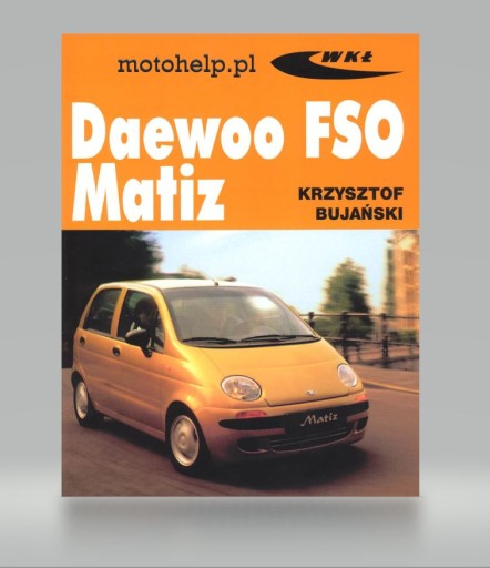 DAEWOO FSO MATIZ FRIEND (98-08) OPIS OBSŁUGI
