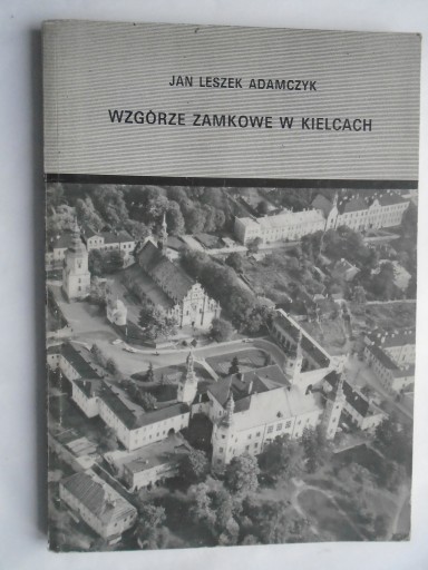 @ WZGÓRZE ZAMKOWE W KIELCACH - ADAMCZYK