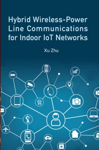 Hybrid Wireless-Power Line Communication for Indoor IoT Networks XU ZHU