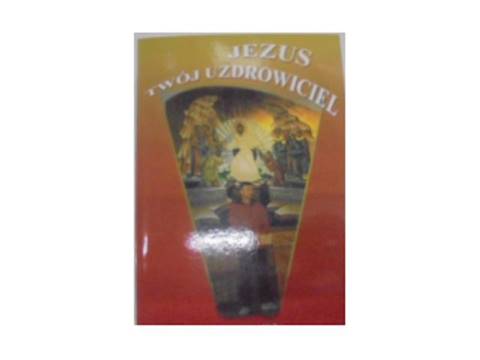 Jezus Twój Uzdrowiciel - A Argasińska