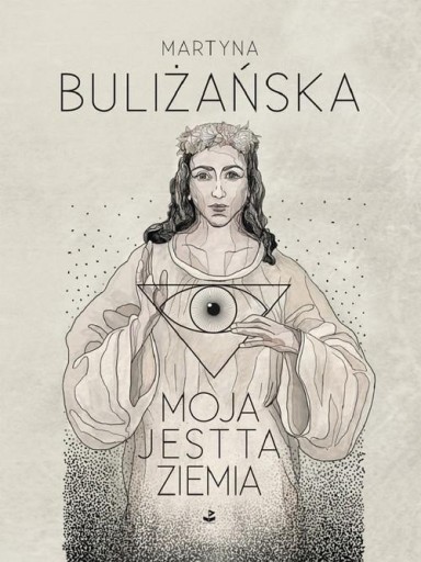 Moja jest ta ziemia Martyna Buliżańska NOWA